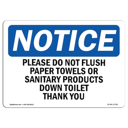 Signmission Safety Sign, OSHA Notice, 7" Height, Please Do Not Flush Paper Towels Or Sanitary Sign, Landscape OS-NS-D-710-L-17381